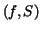 $(f,S)$