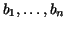 $b_{1},\ldots,b_{n}$