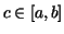 $c\in [a,b]$