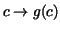 $c\rightarrow g(c)$