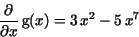 \begin{displaymath}
{\frac {\partial }{\partial x}}\,{\rm g}(x)=3\,x^{2} - 5\,x^{7}
\end{displaymath}