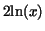 $2 {\rm ln}(x)$