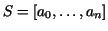 $S=[a_{0},\ldots,a_{n}]$