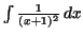 $\int \frac {1}{(x + 1)^{2}}\,dx$
