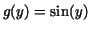 $g(y)=\sin(y)$