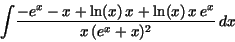 \begin{displaymath}
{\displaystyle \int } {\displaystyle \frac { - e^{x} - x + {\rm ln}(x)\,x + {\rm ln}(x)\,x\,e^{x}}{x\,(e^{x} + x)^{2}}} \,dx
\end{displaymath}