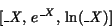 \begin{displaymath}[{\it\_X}, \,e^{{\it\_X}}, \,{\rm ln}({\it\_X})]
\end{displaymath}