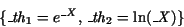 \begin{displaymath}
\{{{\it\_th}_{1}}=e^{{\it\_X}}, \,{{\it\_th}_{2}}={\rm ln}(
{\it\_X})\}
\end{displaymath}