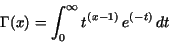 \begin{displaymath}\Gamma(x) = \int _{0}^{\infty }t^{(x - 1)}\,e^{( - t)}\,dt\end{displaymath}