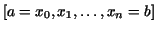 $[a=x_{0},x_{1},\ldots,x_{n}=b]$