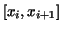 $[x_{i},x_{i + 1}]$