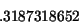 \begin{displaymath}
.3187318652
\end{displaymath}