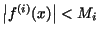 $\big\vert f^{(i)}(x)\big\vert < M_{i}$