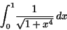 \begin{displaymath}
{\displaystyle \int _{0}^{1}} {\displaystyle \frac {1}{\sqrt{1 +
x^{4}}}} \,dx
\end{displaymath}