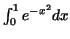 $\int _0^1 e^{-x^2} dx$