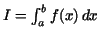 $I = \int _{a}^{b}f(x)\,dx$