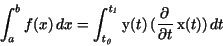 \begin{displaymath}\int _{a}^{b}f(x)\,dx = \int _{{\it t_0}}^{{\it t_1}}{\rm y}(t)\,({\frac {\partial }{\partial t}}\,{\rm x}(t))\,dt\end{displaymath}