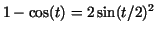 $1-\cos(t)=2\sin(t/2)^2$